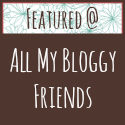 Featured at All My Bloggy Friends